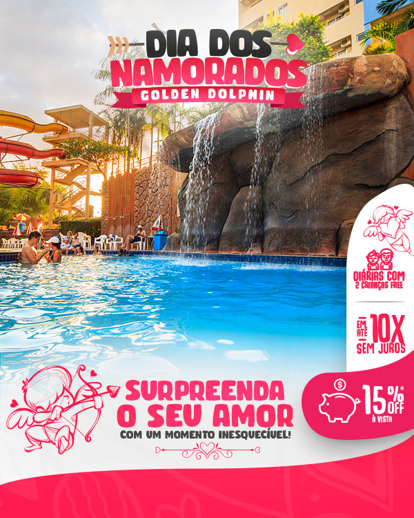 Golden Dolphin - Dia dos Namorados - Caldas Novas