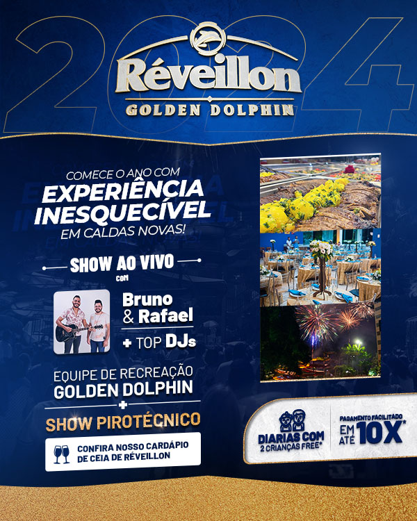2024- Reveillon - Caldas Novas - Golden Dolphin